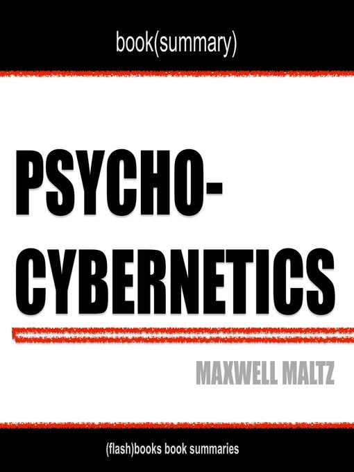 Title details for Psycho-Cybernetics by Maxwell Maltz--Book Summary by Dean Bokhari - Wait list